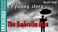 THE UMBRELLA MAN by ROALD DAHL || Learn English Through Story - YouTube