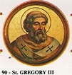 Saint December 10 : St. Pope Gregory III who was Elected by Acclamation ...