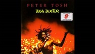 PETER TOSH & MICK JAGGER (Bush Doctor -1978) 01- (You Gotta Walk) Don't ...