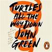 Turtles All the Way Down by John Green - Penguin Books New Zealand