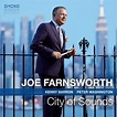 Joe Farnsworth | "City of Sounds" | Available October 1 via Smoke ...