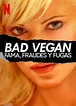 Bad Vegan: Fama, fraudes y fugas Temporada 1 - SensaCine.com