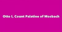 Otto I, Count Palatine of Mosbach - Spouse, Children, Birthday & More