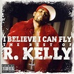 I Believe I Can Fly: the Best of R.Kelly - R.Kelly: Amazon.de: Musik