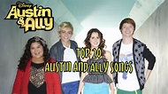 MY Top 20 Austin and Ally Songs. - YouTube