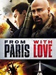 From Paris with Love (2010) - Posters — The Movie Database (TMDb)