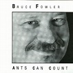 Amazon.com: Ants Can Count : Bruce Fowler: Digital Music