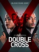 Double Cross - Rotten Tomatoes