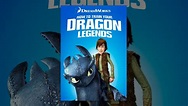 Dreamworks How to Train Your Dragon Legends - YouTube