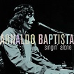 Singin' Alone - Album by Arnaldo Baptista | Spotify