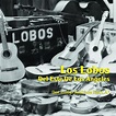 Los Lobos Del Este De Los Angeles – Just Another Band From East L.A ...