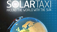 Solartaxi: Around the World with the Sun (2010) - TrailerAddict