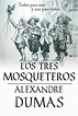 Los tres mosqueteros - Alejandro Dumas - Novela de Aventuras