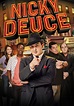 Nicky Deuce - Where to Watch and Stream - TV Guide