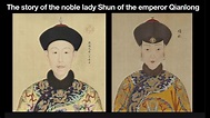 The story of the noble lady Shun of the emperor Qianlong - YouTube