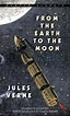 From the Earth to the Moon by Jules Verne, Paperback | Barnes & Noble®