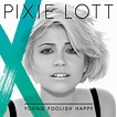 Album Review: Pixie Lott - 'Young Foolish Happy' - NME