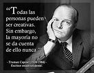 Truman Capote, escritor estadounidense. | milfrases.org