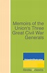 Memoirs of the Union's Three Great Civil War Generals Ebook by Ulysses ...