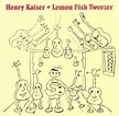 Lemon Fish Tweezer, Henry Kaiser | CD (album) | Muziek | bol.com