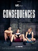 Consequences - film 2018 - AlloCiné