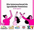 26 de Agosto Dia Internacional da Igualdade Feminina. – Prefeitura de ...