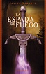 "La espada de fuego" de Javier Negrete