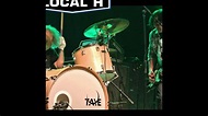 Local H - Hallelujah! I'm A Bum! Live! (Various Live, 2012/13) [Audio ...