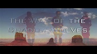 The Way Of The Shadow Wolves Trailer - YouTube