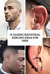 15 Daring Industrial Piercing Ideas For Men - Styleoholic