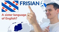 FRISIAN - Sister Language(s) of English! - YouTube