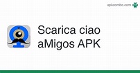 Scarica ciao aMigos APK - Ultima versione 2024
