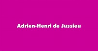 Adrien-Henri de Jussieu - Spouse, Children, Birthday & More