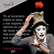 Marcel Marceau el mejor #mimo del mundo. #Francia | Best quotes, Marcel ...