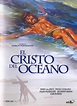 El Cristo del océano [Full Movie]∾: El Cristo Del Oceano Film