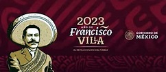 Gobierno decreta 2023 como el "Año de Francisco Villa, el ...