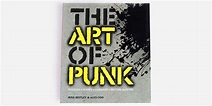 The Art Of Punk By Alex Ogg And Russell Bestley - Books & Prints