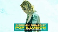 Siobhan Donaghy - Pop Illusion [Luke Mornay Great Escape Mix Edit ...