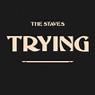 Trying | Discografía de The Staves - LETRAS.COM