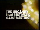 The Uncanny Film Festival and Camp Meeting (TV Series 1971–1973) - IMDb
