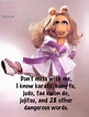Love my Miss Piggy | Miss piggy quotes, Miss piggy meme, Muppets funny