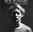 Ben Howard - I Forget Where We Were (2014, CDr) | Discogs