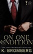 On One Condition: A billionaire, second chance, small town romance (The ...