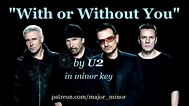 "With or Without You" by U2 in minor key - YouTube