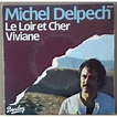 Le loir et cher / viviane de Michel Delpech, SP chez vinyl59 - Ref ...