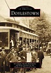 Doylestown (PA) (Images of America) by Ed Ludwig; Doylestown Historical ...
