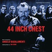 ‎44 Inch Chest (Original Motion Picture Soundtrack) by Angelo ...