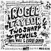 Roger Taylor - Two Sharp Pencils (Get Bad) | Discogs