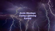 Arctic Monkeys || Crying Lightning || (Lyrics) - YouTube
