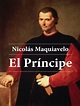 El Príncipe (Edición Completa) by Nicolás Maquiavelo · OverDrive ...